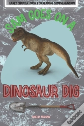 Sam Goes On A Dinosaur Dig!