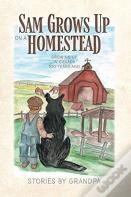 Sam Grows Up On A Homestead
