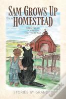 Sam Grows Up On A Homestead
