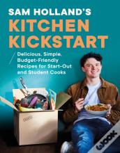 Sam Hollandâ€™S Kitchen Kickstart
