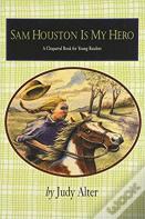 Sam Houston Is My Hero