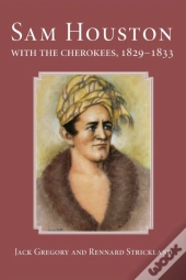 Sam Houston With The Cherokees, 1829-1833