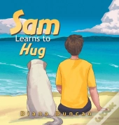 Sam Learns To Hug