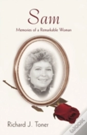 Sam: Memories Of A Remarkable Woman.
