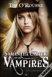 Samantha Carter Et Les Vampires T.1 ; Les Chasseurs