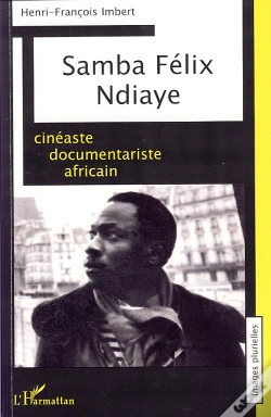 Capa do artigo Samba Félix Ndiaye ; Cinéaste Documentariste Africain