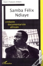 Capa do artigo Samba Félix Ndiaye ; Cinéaste Documentariste Africain