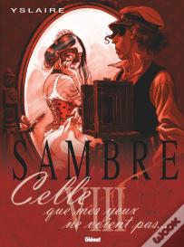 Sambre Tome 8 : Celle Que Mes Yeux Ne Voient Pas...
