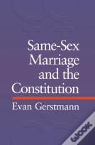 Same-Sex Marriage And The Constitution