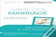 Sameâ€“Sex Marriage Â€“ A Thoughtful Approach To God`S Design For Marriage