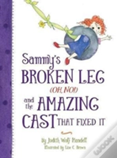 Sammy'S Broken Leg (Oh, No!) And The Amazing Cast That Fixed It