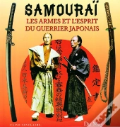 Samouraï, Les Armes Et L'Esprit Du Guerrier Japonais