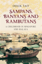 Sampans, Banyans And Rambutans - Preview