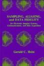Sampling, Aliasing, And Data Fidelity For Electronic Imaging Systems, Communications, And Data Acquisition - Preview