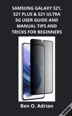 Capa do artigo Samsung Galaxy S21, S21 Plus & S21 Ultra 5g User Guide And Manual, Tips And Tricks For Beginners