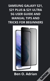 Capa do artigo Samsung Galaxy S21, S21 Plus & S21 Ultra 5g User Guide And Manual, Tips And Tricks For Beginners