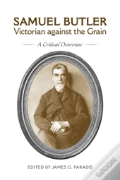 Samuel Butler, Victorian Against The Grain