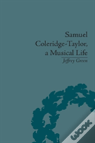 Samuel Coleridge-Taylor, A Musical Life