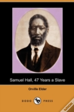 Capa do artigo Samuel Hall, 47 Years A Slave: A Brief S