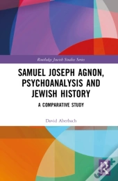 Samuel Joseph Agnon, Psychoanalysis And Jewish History