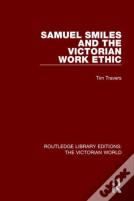 Samuel Smiles And The Victorian Work Ethic