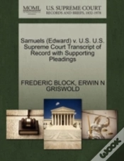 Capa do artigo Samuels (Edward) V. U.S. U.S. Supreme Court Transcript Of Record With Supporting Pleadings
