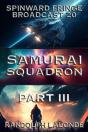 Samurai Squadron Iii: Spinward Fringe Broadcast 20 - Preview