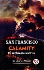 San Francisco Calamity By Earthquake And Fire - Preview