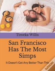 San Francisco Has The Most Simps