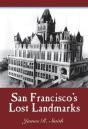 San Francisco'S Lost Landmarks - Preview