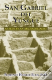 San Gabriel Del Yungue As Seen By An Archaeologist