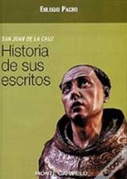 San Juan De La Cruz. Historia De Sus Escritos