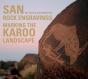 San Rock Engravings - Marking The Karoo Landscape - Preview