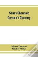 Sanas Chormaic. Cormac'S Glossary