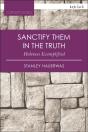 Sanctify Them In The Truth - Preview
