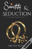 Sanctity & Seduction