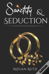 Sanctity & Seduction