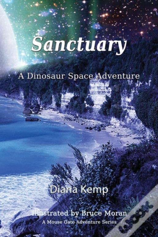 Sanctuary  : A Dinosaur Space Adventure