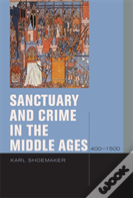 Sanctuary And Crime In The Middle Ages, 400â€“1500