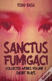 Capa do artigo Sanctus Fumigaci: Collected Plays Volume