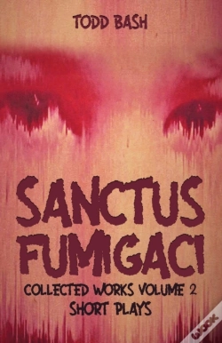 Capa do artigo Sanctus Fumigaci: Collected Plays Volume