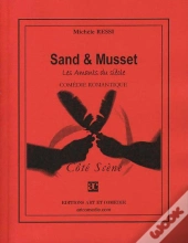 Sand Et Musset, Les Amants Du Siècle