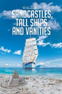 Sandcastles, Tall Ships And Vanities - Preview