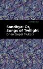 Sandhya: Or, Songs Of Twilight - Preview