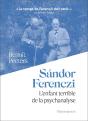 Sándor Ferenczi ; L'Enfant Terrible De La Psychanalyse - Preview