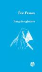 "Sang Des Glaciers" D'Eric Pessan - Preview
