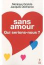 Sans Amour Qui Serions-Nous ? - Preview