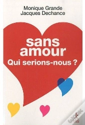 Sans Amour Qui Serions-Nous ?