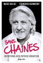 Sans Chaines ; Entretiens Avec Patrick Sébastien - Preview