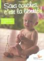 Sans Couches, C'Est La Liberté ! À La Redécouverte De L'Hygiène Naturelle Du Bébé - Preview